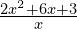 \frac{2x^2 + 6x + 3}{x}
